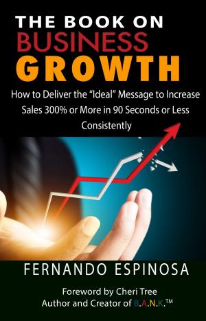 Cover of the book The Book On Business Growth by Kula Sellathurai, Raymond Aaron