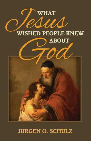 Cover of the book What Jesus Wished People Knew About God by Mark L Lloyd