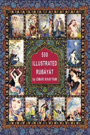 bigCover of the book The World in Pictures. 500 illustrated Rubáyát by Omar Khayyam by 