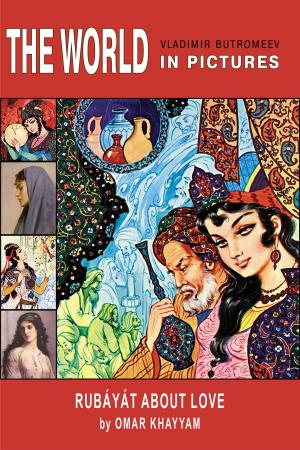 Cover of The World in Pictures. Omar Khayyam. Rubáyát about love.