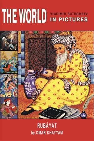 Cover of The World in Pictures. Omar Khayyam. Rubáyát.