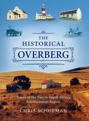 Cover of the book The Historical Overberg by James Stevenson-Hamilton