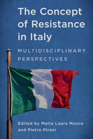 Cover of the book The Concept of Resistance in Italy by Jakob Egholm Feldt