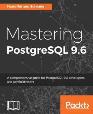 Cover of the book Mastering PostgreSQL 9.6 by Yohan Wadia, Udita Gupta