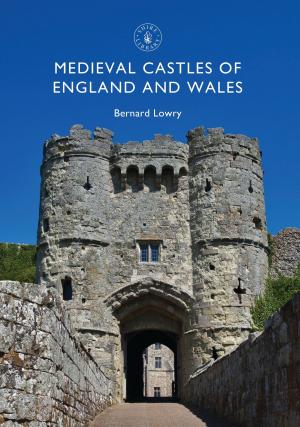 Cover of the book Medieval Castles of England and Wales by John F. Winkler, Paul Kime, Bounford.com Bounford.com, Nikolai Bogdanovic