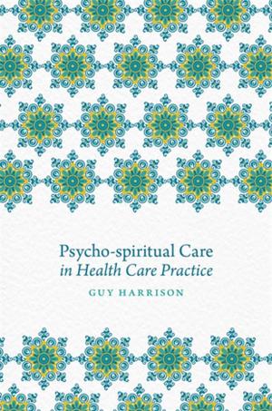 Cover of the book Psycho-spiritual Care in Health Care Practice by Sarah Naish, Rosie Jefferies
