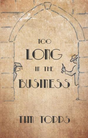 Cover of the book Too Long In The Business by Bruce Tarran