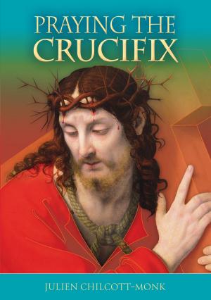 Cover of the book Praying the Crucifix - Reflections on the Cross by Catholic Truth Society
