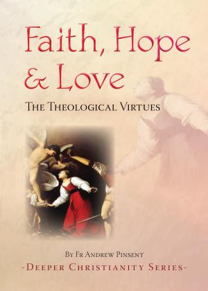 bigCover of the book Faith, Hope and Love - The Theological Virtues by 