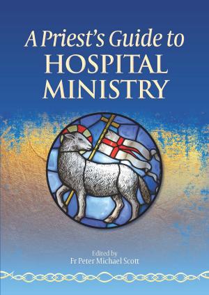 Cover of the book A Priest's Guide to Hospital Ministry by Glynn MacNiven-Johnston, Dr Raymond Edwards