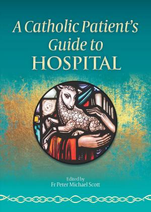 Cover of the book A Catholic Patient's Guide to Hospital by Fr Martin D'Arcy, SJ
