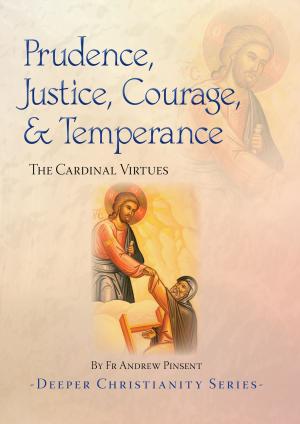 Book cover of Prudence, Justice, Courage, and Temperance: The Cardinal Virtues