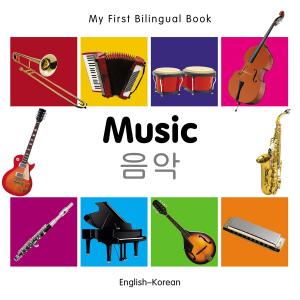 Cover of the book My First Bilingual Book–Music (English–Korean) by Milet Publishing