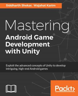 Cover of the book Mastering Android Game Development with Unity by Ciro Cardoso