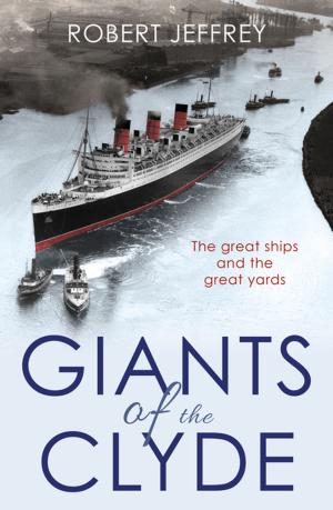Cover of the book Giants of the Clyde by Robert Jeffrey