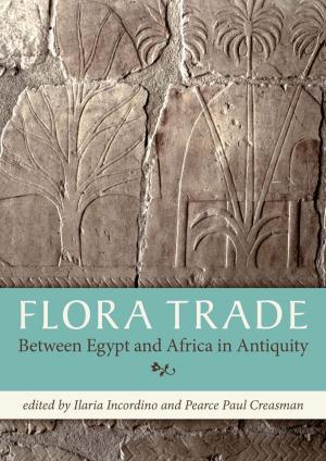 Cover of the book Flora Trade Between Egypt and Africa in Antiquity by Sheila Kohring, Stephanie Wynne-Jones