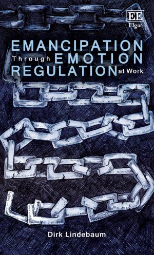 Cover of the book Emancipation Through Emotion Regulation at Work by Terutomo Ozawa