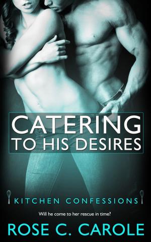 Cover of the book Catering to His Desires by Crissy Smith