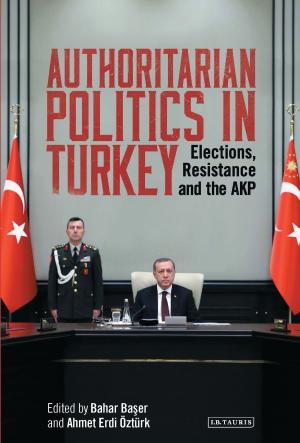 Cover of the book Authoritarian Politics in Turkey by Peter Lamb, Professor Douglas Burnham