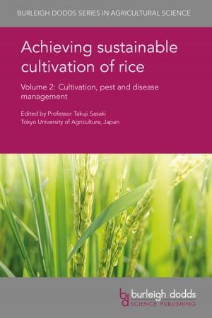 Cover of the book Achieving sustainable cultivation of rice Volume 2 by Dr Adam S. Davis, Dr Bruce Maxwell, Prof. David R. Clements, Prof. C. J. Swanton, T. Valente, Prof. Anita Dille, Dr S. A. Clay, S. A. Bruggeman, Dr Christopher Preston, Dr Ian Heap, Prashant Jha, Dr Krishna N. Reddy, Prof. Matt Liebman, Dr John R. Teasdale, Prof. Eric R. Gallandt, Daniel Brainard, Bryan Brown, Prof. Stevan Z. Knezevic, Prof. Baruch Rubin, Abraham Gamliel, Dr Greta Gramig, Dr James M. Mwendwa, Jeffrey D. Weidenhamer, Leslie A. Weston, Dr Erin N. Rosskopf, Raghavan Charudattan, William Bruckart, Dr Susan M. Boyetchko, Dr Ann C. Kennedy, Sandrine Petit, Dr David A. Bohan