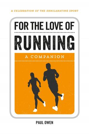 Cover of the book For the Love of Running: A Companion by Derek Pines