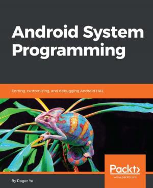 Cover of the book Android System Programming by Arda Kılıçdağı, H. İbrahim YILMAZ