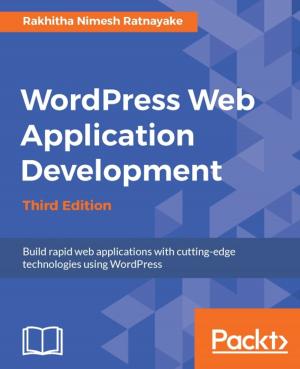 Cover of the book Wordpress Web Application Development - Third Edition by Michael Covert, Victoria Loewengart