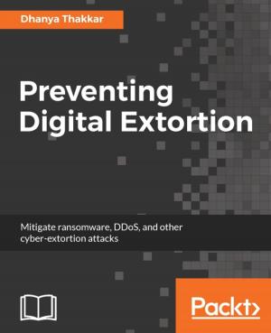 Cover of the book Preventing Digital Extortion by Rishabh Sharma, Mitesh Soni