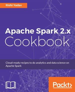 Cover of the book Apache Spark 2.x Cookbook by Boštjan Kaluža