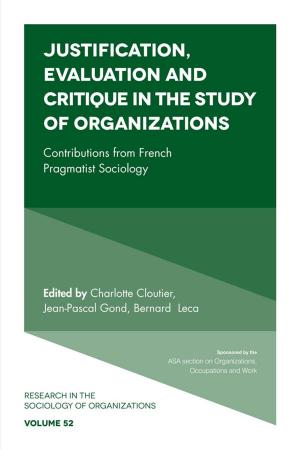 Cover of the book Justification, Evaluation and Critique in the Study of Organizations by Mark Laurence Zammit, Jonathan Spiteri, Simon Grima