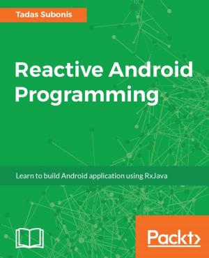Cover of the book Reactive Android Programming by Dipa Dubhashi, Akhil Das