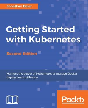 Cover of the book Getting Started with Kubernetes - Second Edition by Roldan, Maria Carina
