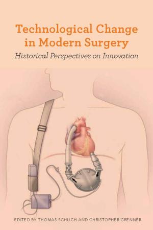 Cover of the book Technological Change in Modern Surgery by Nicolae Margineanu, Calin Cotoiu, Dennis Deletant