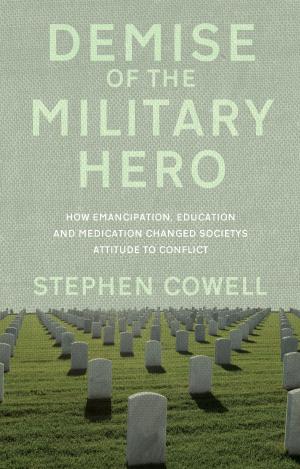 Cover of the book Demise of the Military Hero by Tom Claver