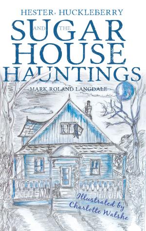 Cover of the book Hester, Huckleberry and the Sugar House Hauntings by Edwina Thomas