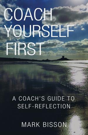 Cover of the book Coach Yourself First by D.C.J. Wardle