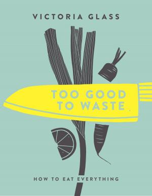 Cover of the book Too Good To Waste by Megan E. O'Keefe