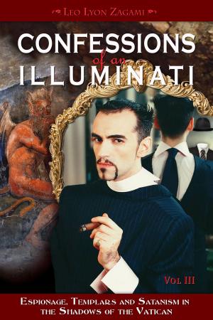 Cover of the book Confessions of an Illuminati, Volume III by Brad Olsen