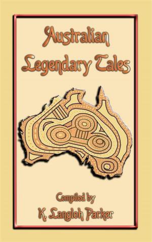 Book cover of Australian Legendary Tales - 31 Children's Aboriginal Stories from the Outback