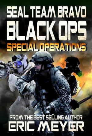 Cover of the book SEAL Team Bravo: Black Ops – Special Operations by Nick S. Thomas