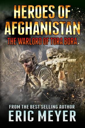 Cover of the book Heroes of Afghanistan: The Warlord of Tora Bora by Jacqui Knight