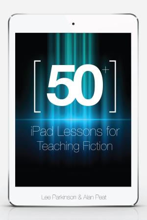 Cover of 50+ iPad Lessons for Teaching Fiction