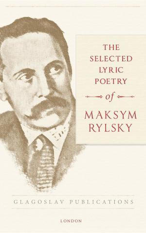 bigCover of the book The Selected Lyric Poetry Of Maksym Rylsky by 