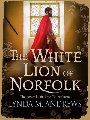 Cover of the book The White Lion of Norfolk by Nicholas Blincoe