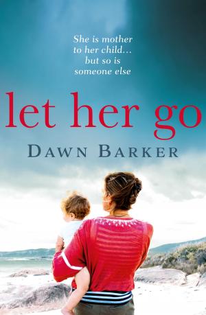 Cover of the book Let Her Go by Ella Harper