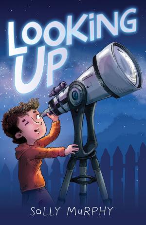Cover of the book Looking Up by Sally Morgan, Tjalaminu Mia, Blaze Kwaymullina