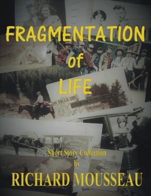 Cover of the book Fragmentation of Life by Richard Mousseau