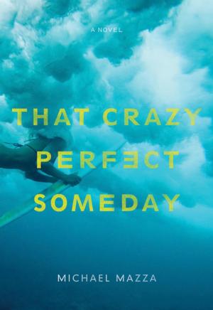 Cover of the book That Crazy Perfect Someday by GJ Walker-Smith