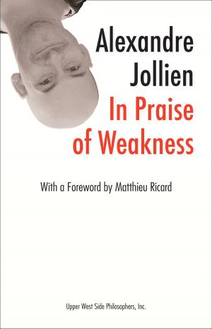 Cover of the book In Praise of Weakness (with a Foreword by Matthieu Ricard) by Andrea Köhler