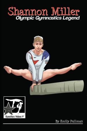 Cover of the book Shannon Miller: Olympic Gymnastics Legend by Ellen Aim